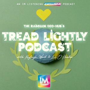 The Rainham Eco-Hub's Tread Lightly Podcast
