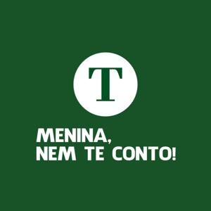 Menina, nem te conto!