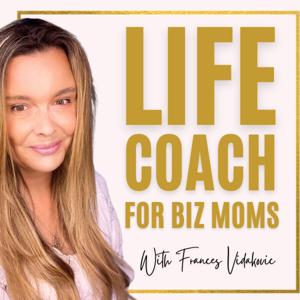 Life Coach For Biz Moms