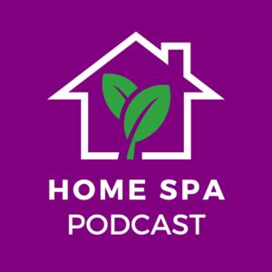 Home Spa Podcast
