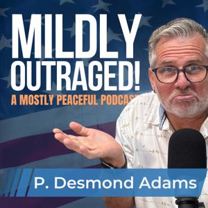 Mildly Outraged™: A Mostly Peaceful Podcast