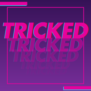 Tricked