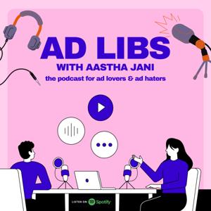 Ad Libs with Aastha Jani