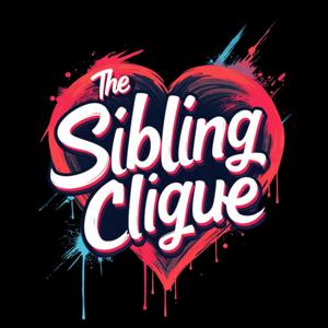 The Sibling Clique Podcast