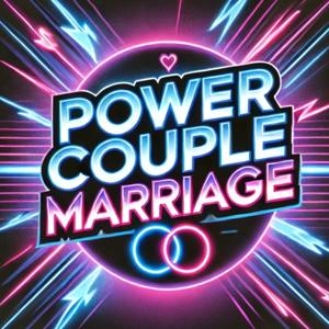 Power Couple Marriage Podcast