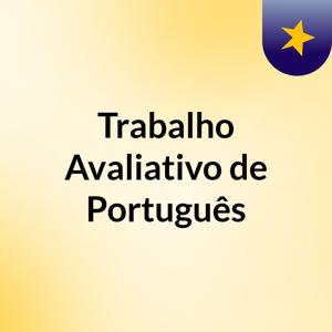 Trabalho Avaliativo de Português