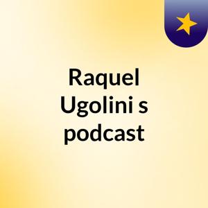 Raquel Ugolini's podcast