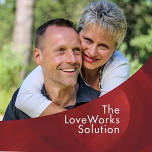 The LoveWorks Solution Podcast