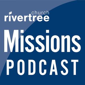 Rivertree Missions Podcast