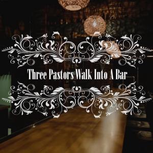 Three Pastors Walk into a Bar