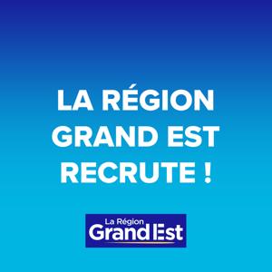 Région Grand Est – Recrute