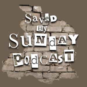 Saved by Sunday Podcast