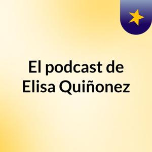 El podcast de Elisa Quiñonez