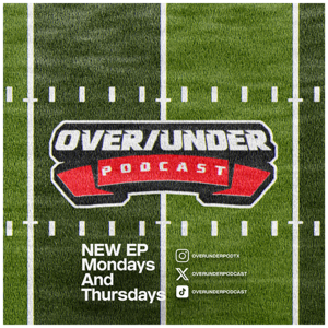 Over/Under Podcast