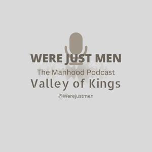 We're Just MEN: The Manhood Podcast