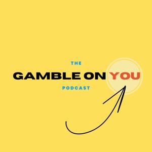 Gamble on You