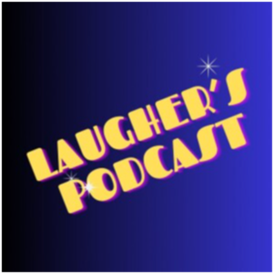 laughers podcast, Episode !