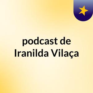 podcast de Iranilda Vilaça