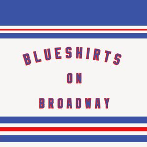 Blueshirts on Broadway: A Rangers Podcast