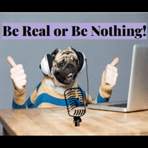Be Real or Be Nothing
