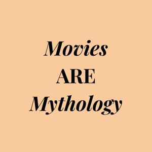 Movies Are Mythology