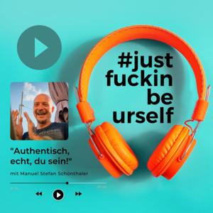 #justfuckinbeurself - authentisch, echt, du sein!
