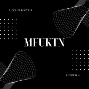 MFUKTN ft Keith Murray