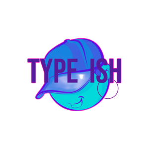 Type Ish