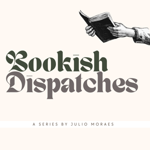 Bookish Dispatches