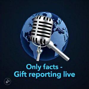 Only facts - Gift reporting live