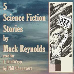 5 Science Fiction Stories by Mack Reynolds by Mack Reynolds
