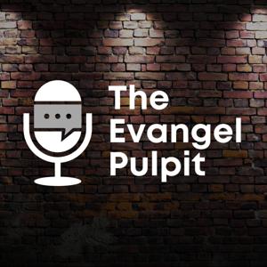 The Evangel Pulpit