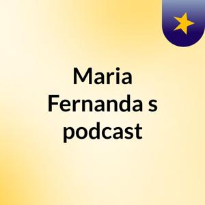 Maria Fernanda's podcast