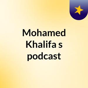 Mohamed Khalifa's podcast