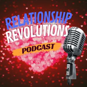 Relationship Revolutions Podcast
