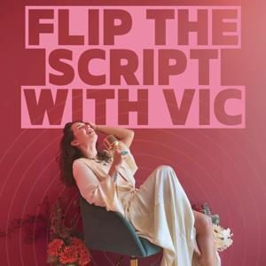 Flip the Script with Vic