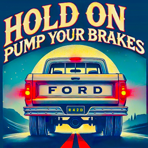 Hold On Pump Your Brakes