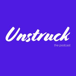 Unstruck · the podcast