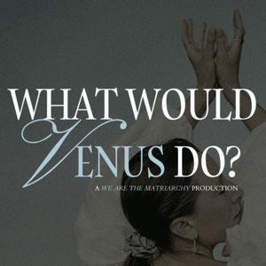 What Would Venus Do?