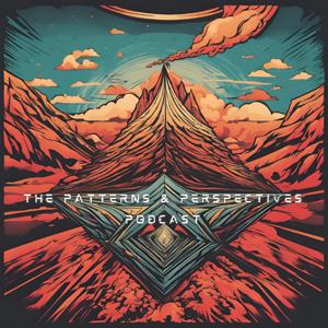 The Patterns & Perspectives Podcast Talk Show