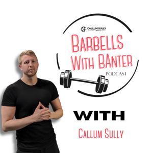 Barbells With Banter Podcast