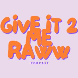 Give It 2 Me Raww