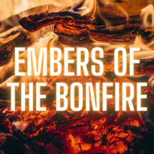 Embers of the Bonfire
