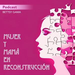 Mujer y Mamá en Reconstrucción