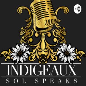 Indigeaux Sol Speaks