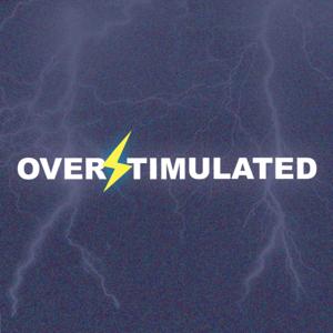 Overstimulated