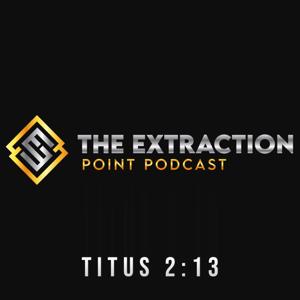The Extraction Point Podcast