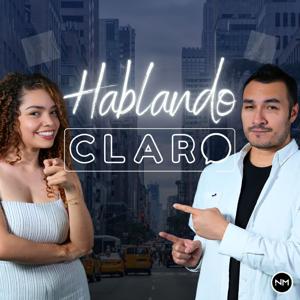 Hablando Claro: El Podcast de Marketing Digital para Hispanos