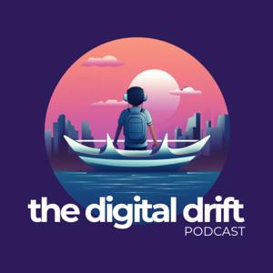 The Digital Drift Podcast