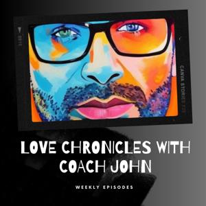 Love Chronicles with Coach John